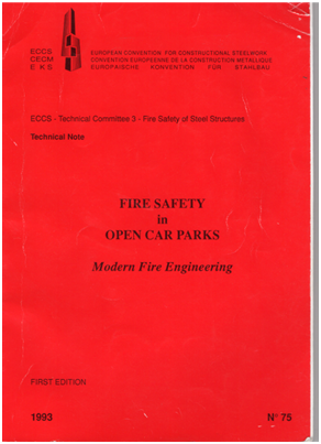 The full description of the global car park fire test programme ECCS Technical Committee 3 - Fire safety of steel structures: Fire safety in open car parks. No. 75. 1993. European Convention for Constructional Steelwork