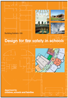Building Bulletin 100 Building Bulletin 100: 2007, Design for Fire Safety in Schools. Department for Children, Schools and Families