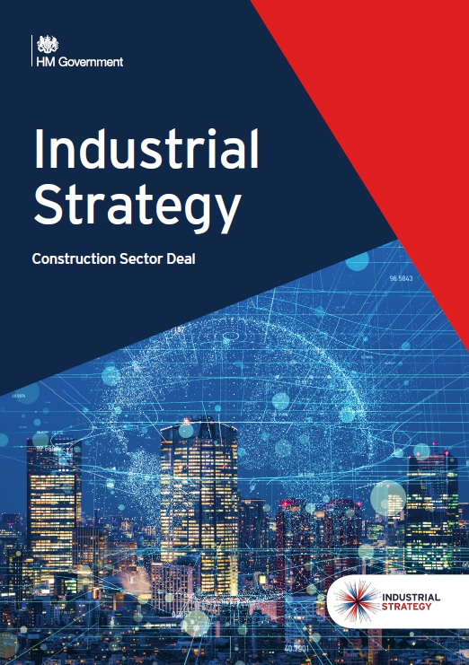 Industrial Strategy&lt;ref name=&quot;ConSecDeal&quot;&gt;[https://assets.publishing.service.gov.uk/government/uploads/system/uploads/attachment_data/file/731871/construction-sector-deal-print-single.pdf Industrial Strategy, Construction Sector Deal, BEIS, 2018, HMSO]&lt;/ref&gt;